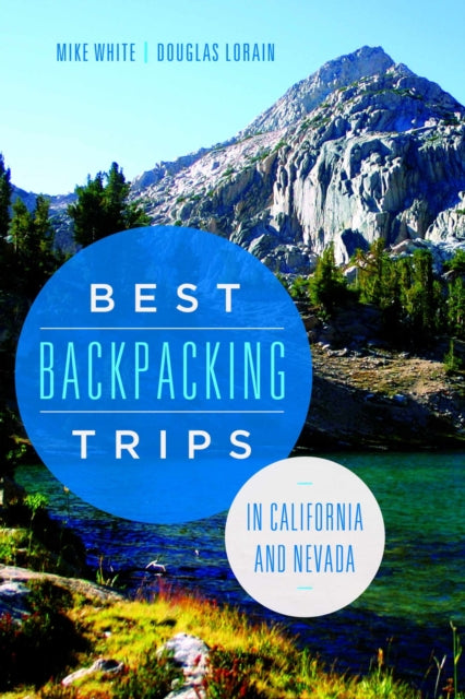 Best Backpacking Trips in California and Nevada