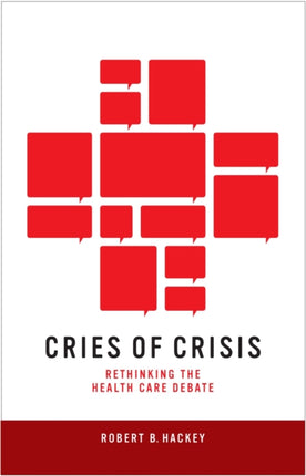 Cries of Crisis  Rethinking the Health Care