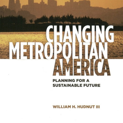 Changing Metropolitan America: Planning for a Sustainable Future