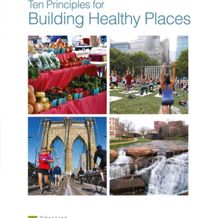 Ten Principles for Building Healthy Places