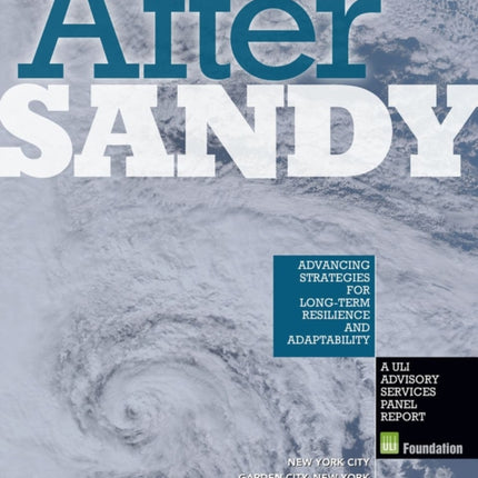 After Sandy: Advancing Strategies for Long-Term Resilience & Adaptability