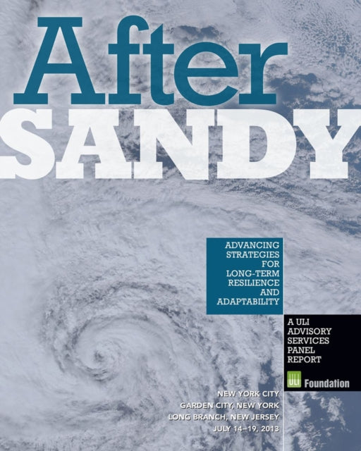 After Sandy: Advancing Strategies for Long-Term Resilience & Adaptability