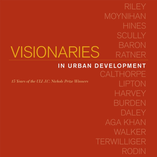 Visionaries in Urban Development: 15 Years of the ULI J. C. Nichols Prize Winners