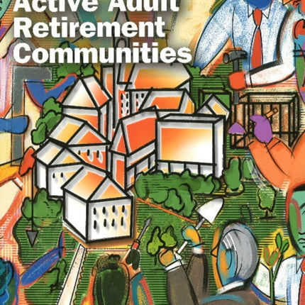 Developing Active Adult Retirement Communities