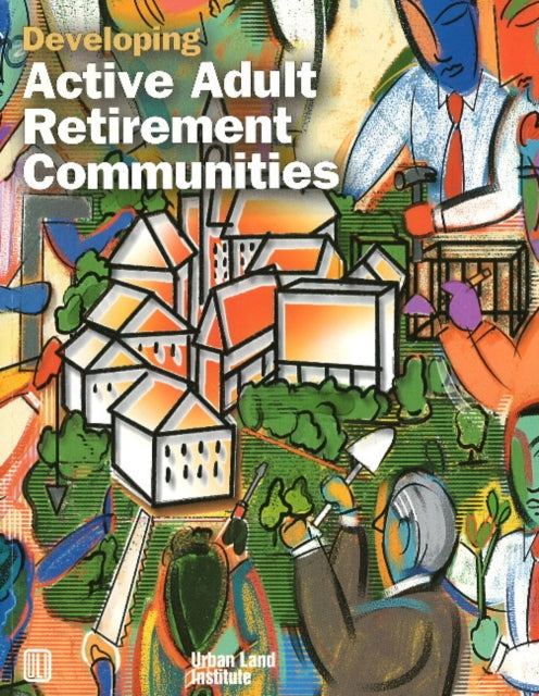 Developing Active Adult Retirement Communities