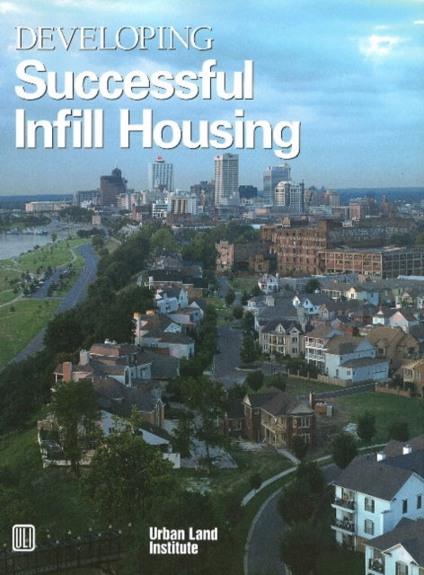 Developing Successful Infill Housing