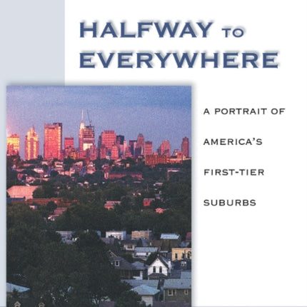 Halfway to Everywhere A Portrait of Americas