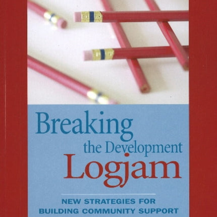 Breaking the Development Log Jam: New Strategies for Building Community Support