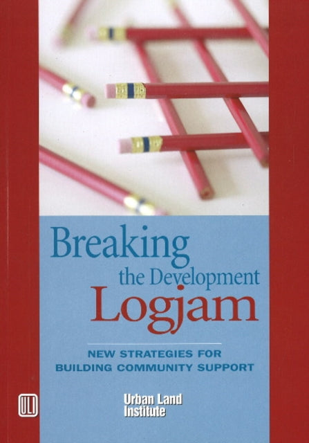 Breaking the Development Log Jam: New Strategies for Building Community Support