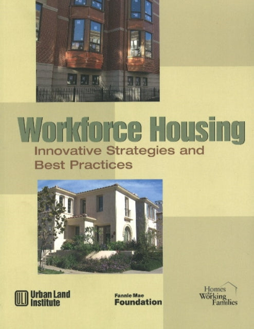 Workforce Housing: Innovative Strategies and Best Practices