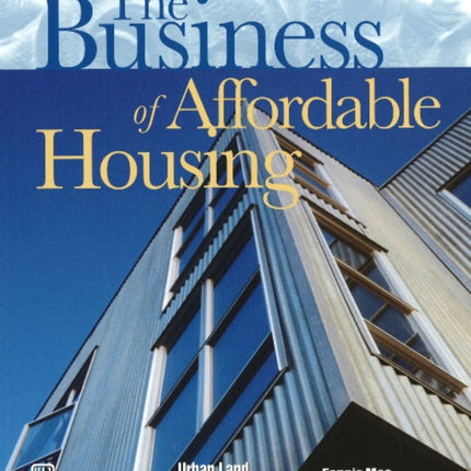 The Business of Affordable Housing: Ten Developers' Perspectives