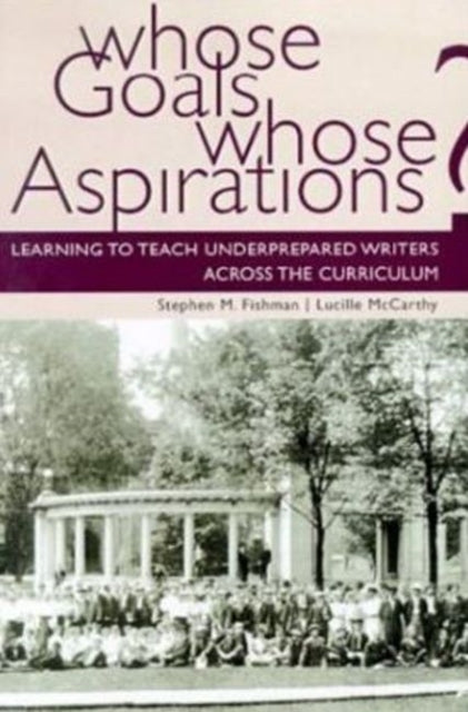 Whose Goals Whose Aspirations Learning to Teach