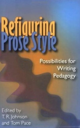 Refiguring Prose Style