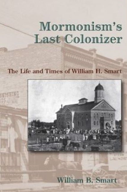 Mormonisms Last Colonizer