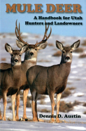 Mule Deer A Handbook for Utah Hunters  Landowners