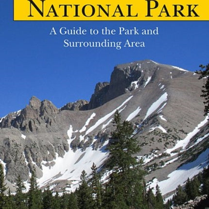 Great Basin National Park A Guide to the Park