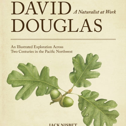 David Douglas a Naturalist at Work