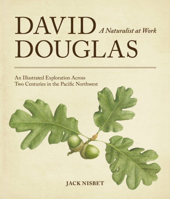 David Douglas a Naturalist at Work