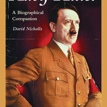 Adolf Hitler A Biographical Companion Biographical Companions