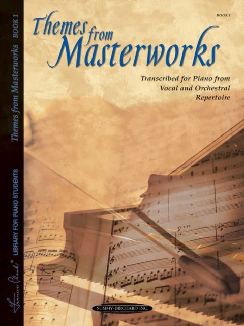 Themes from Masterworks Book 1 Transcribed for Piano from Vocal and Orchestral Repertoire Frances Clark Library Supplement