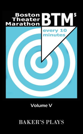 Boston Theatre Marathon of TenMinute Plays  Volume V