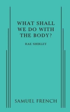 What Shall We Do with the Body