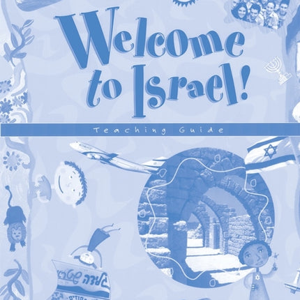 Welcome to Israel - Teacher's Resource and Guide