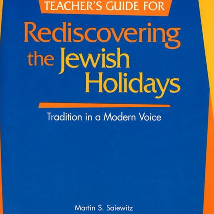 Rediscovering the Jewish Holidays  Teachers Guide