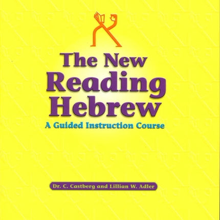 The New Reading Hebrew ~ A Guided Instruction Course