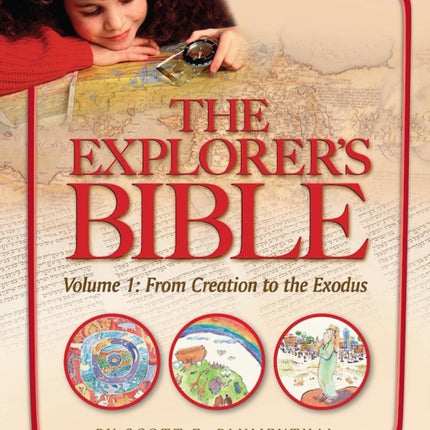 Explorer's Bible , Vol 1: From Creation to Exodus