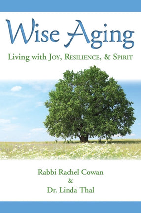 Wise Aging Living with Joy Resilience  Spirit