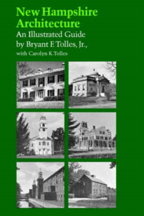 New Hampshire Architecture An Illustrated Guide