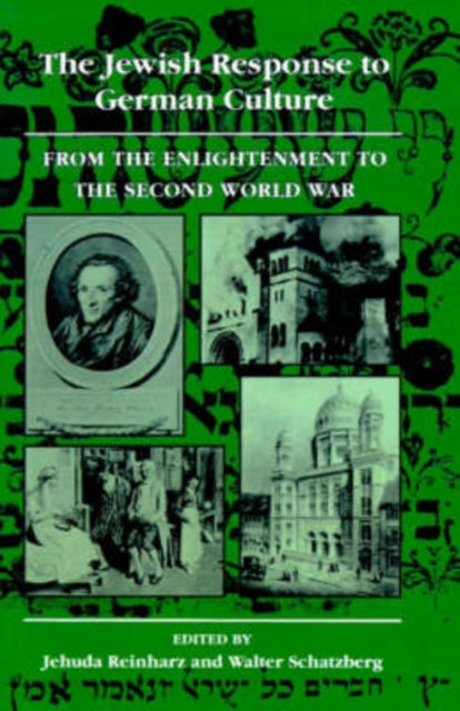 The Jewish Response to German Culture From the Enlightenment to the Second World War Tauber Institute S