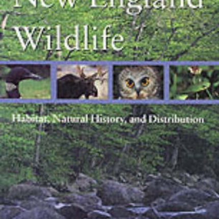 New England Wildlife Habitat Natural History and Distribution