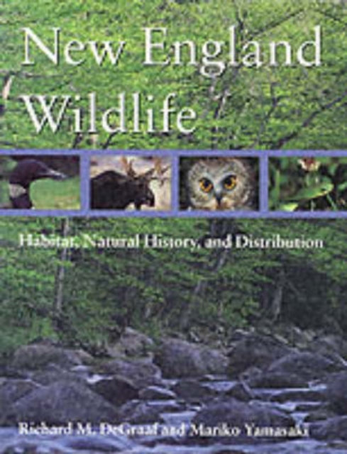 New England Wildlife Habitat Natural History and Distribution