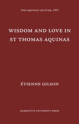 Wisdom and Love in St. Thomas Aquinas