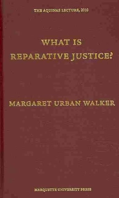 What is Reparative Justice Aquinas Lecture Aquinas Lectures