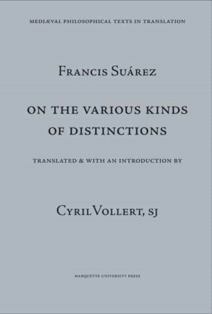 On the Various Kinds of Distinctions  Metaphysical Disputation VII. De Variis Distinctionum Generibus