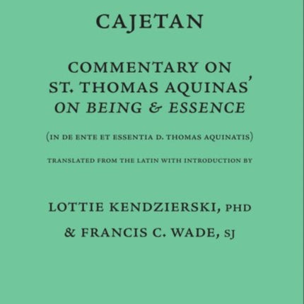 Commentary On Being and Essence  In De Ente Essentia d. Thomas Aquinatis