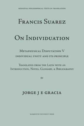 Suarez On Individuation  Metaphysical Disputation V Individual Unity and its Principle