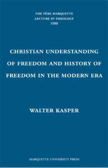 The  Christian Understanding of Freedom and History of Freedom in the Modern Era