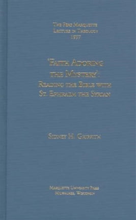 Faith Adoring the Mystery  Reading the Bible with St. Ephraem the Syrian
