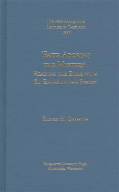 Faith Adoring the Mystery  Reading the Bible with St. Ephraem the Syrian