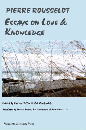 Essays on Love and Knowledge  Pierre Rousselot