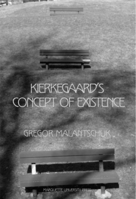 Kierkegaards Concept of Existence