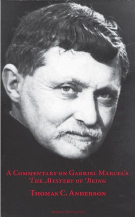 A  Commentary on Gabriel Marcels  The Mystery of Being