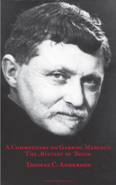 A  Commentary on Gabriel Marcels  The Mystery of Being