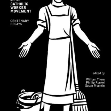 Dorothy Day and the Catholic Worker Movement  Centenary Essays