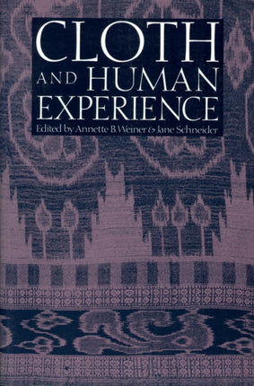 Cloth and Human Experience Smithsonian series in