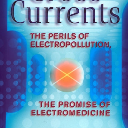 Cross Currents The Perils of Electropollution